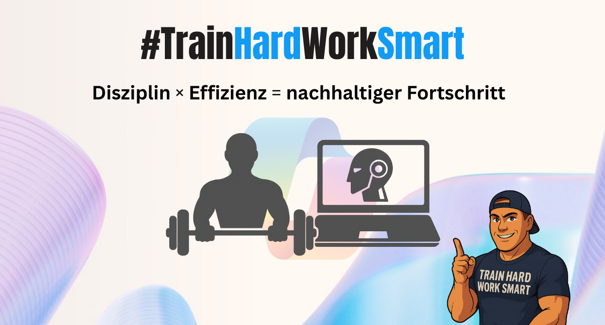 Train Hard, Work Smart — Mein Weg